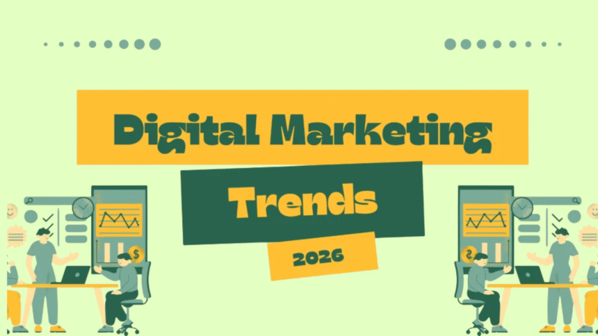 Top Digital Marketing Trends 2026 Every Marketer Must Know